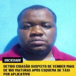 DETIDO CIDADÃO BURLADOR E SUSPEITO DE VENDER MAIS DE 100 VIATURAS APÓS ESQUEMA DE TÁXI POR APLICATIVO